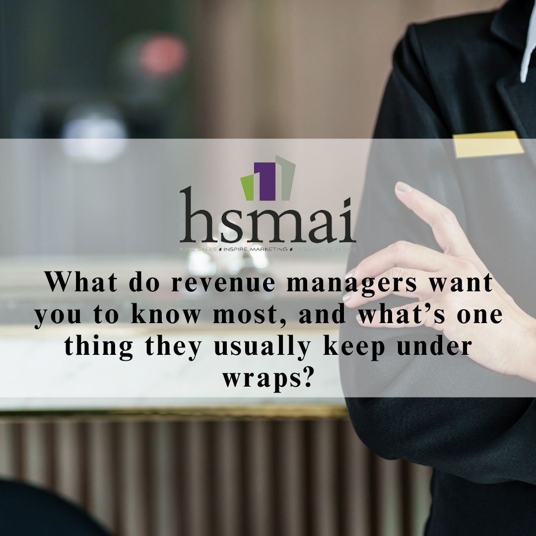 What do revenue managers want you to know most, and what’s one thing they usually keep under wraps?