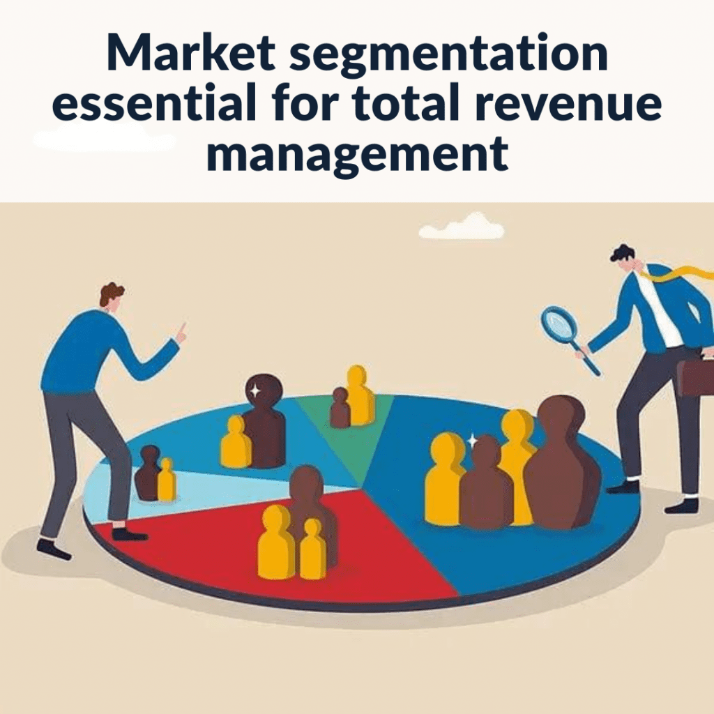Market segmentation essential for total revenue management